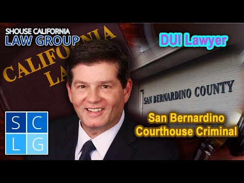 San Bernardino Courthouse Criminal / DUI Lawyer