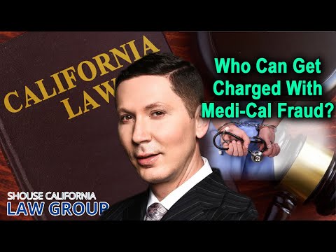 Who can get charged with Medi-Cal Fraud?