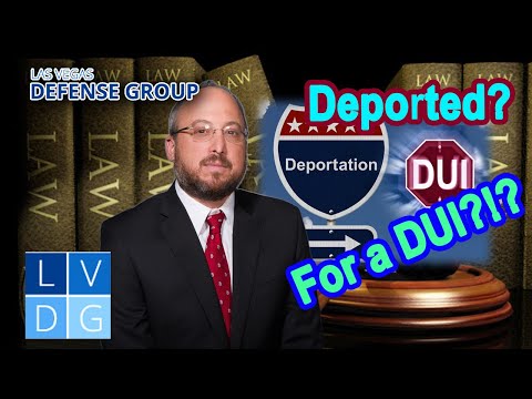 Can I be deported for DUI in Nevada? 5 situations when it can happen