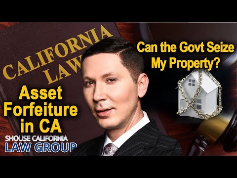 Asset forfeiture in California: When can the government seize my property?