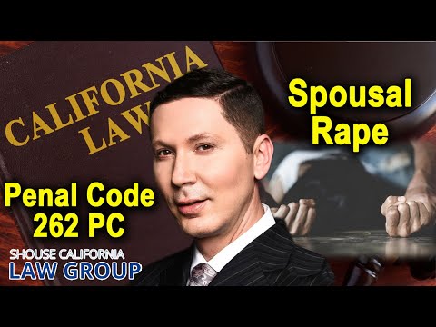 Penal Code 262 PC - Can you be charged for raping a spouse in California?