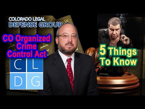 Colorado Organized Crime Control Act (COCCA) – 5 Things to Know