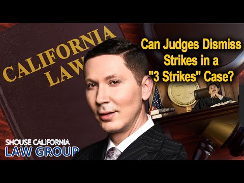 Can judges dismiss strikes in a &#039;3 Strikes&quot; case?