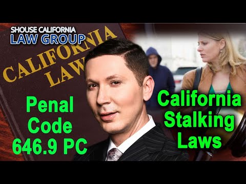 Penal Code 646.9 PC - California Criminal &quot;Stalking&quot; Laws