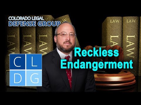 Who can be prosecuted for &quot;reckless endangerment&quot; in Colorado? [2022 UPDATES IN DESCRIPTION]