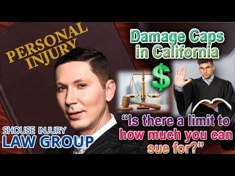 Does California Have &quot;Damage Caps&quot; in Personal Injury Lawsuits?