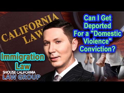 Can I get deported for a &quot;domestic violence&quot; conviction?