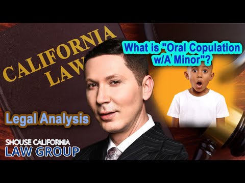 Legal Analysis: What is the crime of &quot;oral copulation with a minor&quot;?