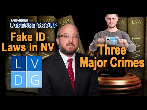 Fake ID Laws in Nevada – Three Major Crimes