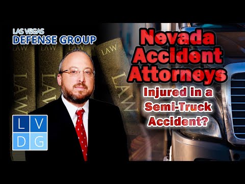 Injured in Semi-Truck Accident? Nevada Accident Attorneys