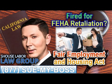 Fired for FEHA Retaliation? Fair Employment and Housing Act in California