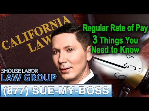 Regular rate of pay in California -- 3 things workers need to know