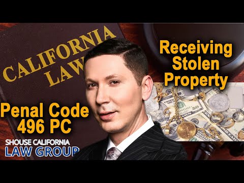 &quot;Receiving Stolen Property&quot; (Penal Code 496 PC)