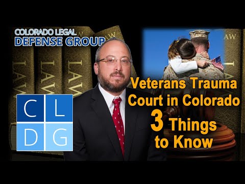 Veterans Trauma Court (VTC) in Colorado -- 3 Things to Know