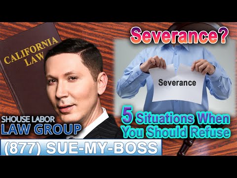 5 Situations When You Should Refuse to Sign a Severance Agreement