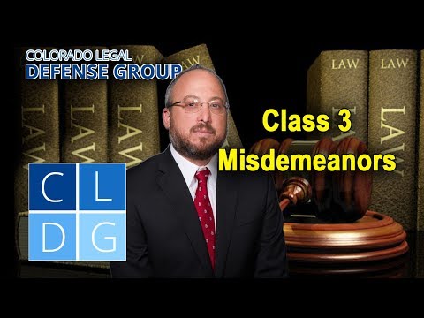 Class 3 Misdemeanor Crimes in Colorado [2022 UPDATE IN DESCRIPTION]