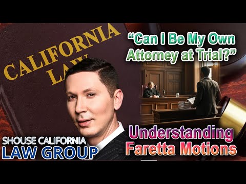 &quot;Can I be my own attorney?&quot; -- Faretta Motions &amp; How to Represent Yourself in Trial