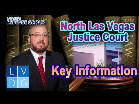North Las Vegas Justice Court -- Key Information You Need to Know