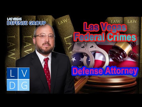 Las Vegas Federal Crimes Lawyer: Your Defense Against Federal Charges