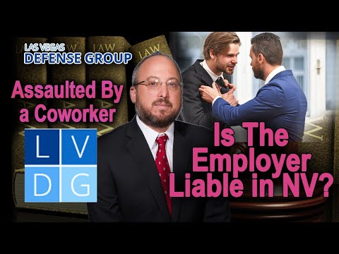 Assaulted by a coworker...when is the employer liable in Nevada?