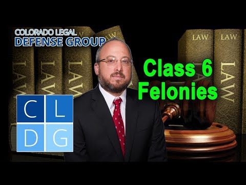 Class 6 Felony Crimes in Colorado: Five things to know (examples &amp; penalties)