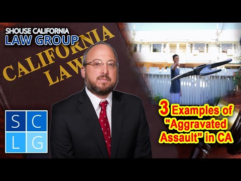 3 Examples of &quot;Aggravated Assault&quot; in California
