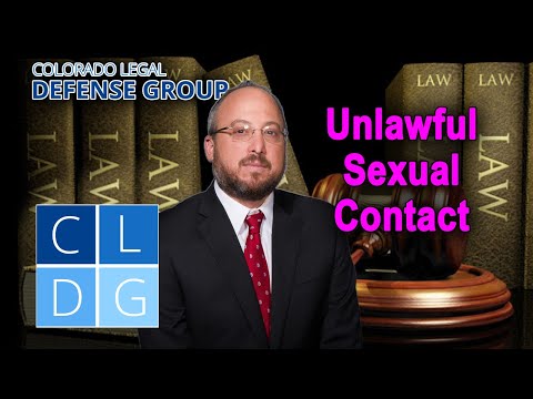 The crime of unlawful sexual contact in Colorado – CRS 18-3-404 [2022 UPDATES IN DESCRIPTION]