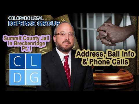 Summit County Jail in Breckenridge Part 1 -- Address, Bail Info, and Phone Calls