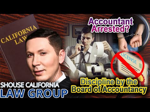Accountant Arrested? Protecting Your License from the California Board of Accountantcy