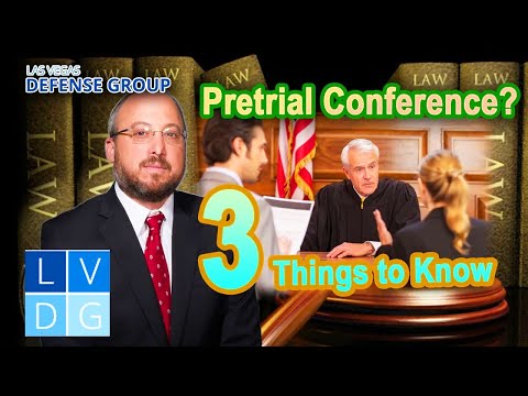 Nevada &quot;pretrial&quot; conferences – 3 things to know in a criminal case