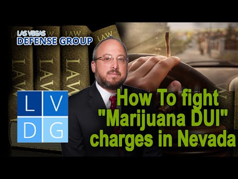 How can I fight &quot;marijuana DUI&quot; charges in Nevada? [2021 UPDATES IN DESCRIPTION]