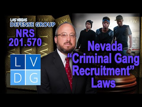 What if I&#039;m busted for &quot;gang recruitment&quot; in Nevada? Law, defenses &amp; penalties
