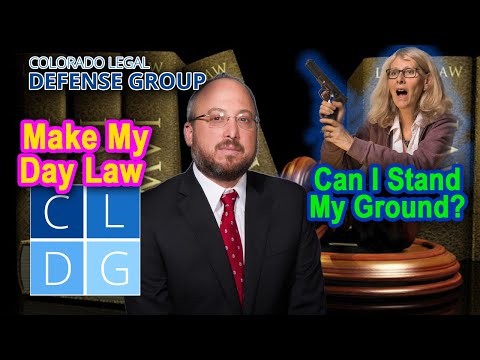 Colorado&#039;s &quot;Make My Day&quot; Law: Can I Stand My Ground?