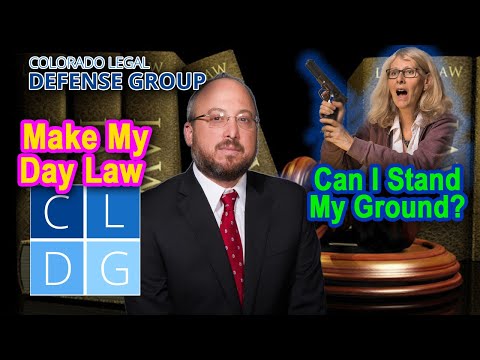 Colorado&#039;s &quot;Make My Day&quot; Law: Can I Stand My Ground?