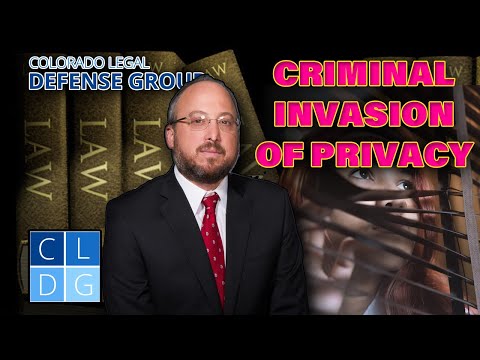 Criminal invasion of privacy in Colorado -- 3 things to know [2022 UPDATES IN DESCRIPTION]