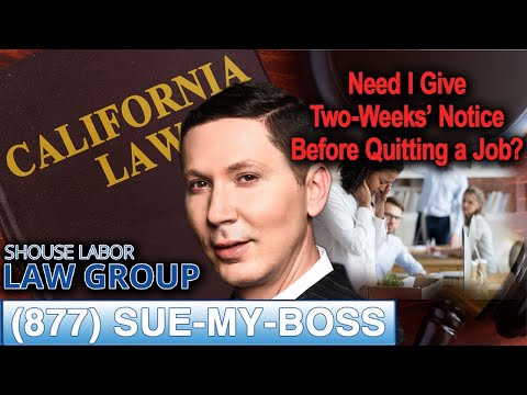 Do I have to give 2 weeks&#039; notice before quitting a job in California?