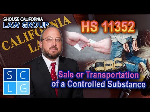 California Health and Safety Code 11352 HS: Sale or Transportation of Controlled Substances