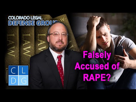 Falsely accused of rape in Colorado? Top 4 defenses (CRS 18-3-402)