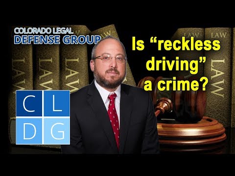 &quot;Reckless driving&quot; in Colorado – Is it a crime?