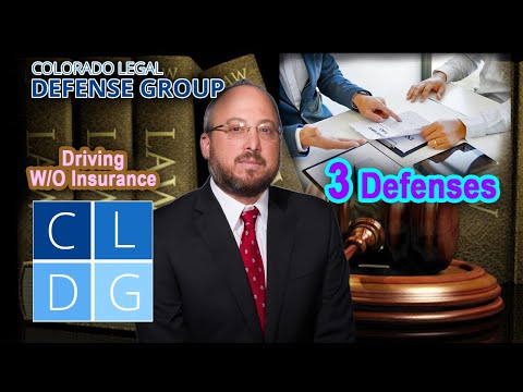 Driving Without Insurance in Colorado -- 3 Defenses