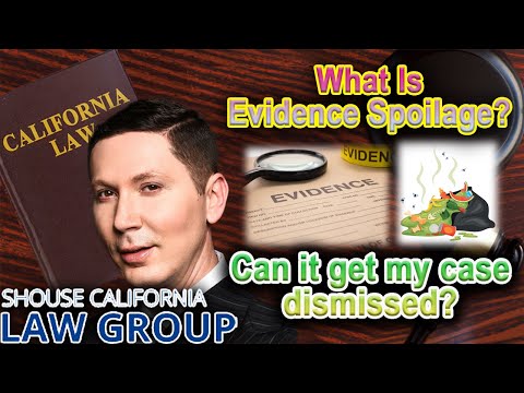 What Is &quot;Evidence Spoilage?&quot; And Can it Get My Case Dismissed? -- Top Defense Attorney Explains