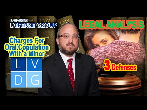 LEGAL ANALYSIS: Charges For Oral Copulation With a Minor in Nevada -- 3 Defenses