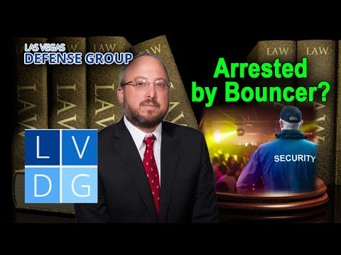 Arrested by a Bouncer at a Las Vegas Nightclub? Know Your Rights