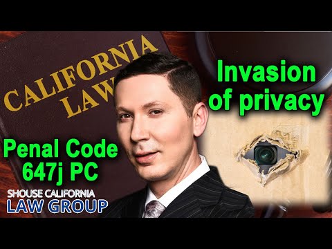 Penal Code 647j PC - When is &quot;Invasion of Privacy&quot; a crime?