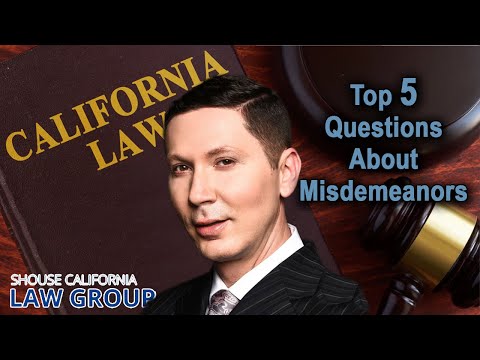 &quot;What is a misdemeanor?&quot; Top 5 questions answered by a criminal defense lawyer and former prosecutor