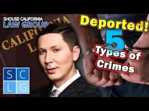 5 types of crimes that will get you deported