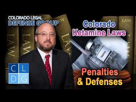 When Is Ketamine Illegal in Colorado? Penalties and Laws Explained by Defense Attorney