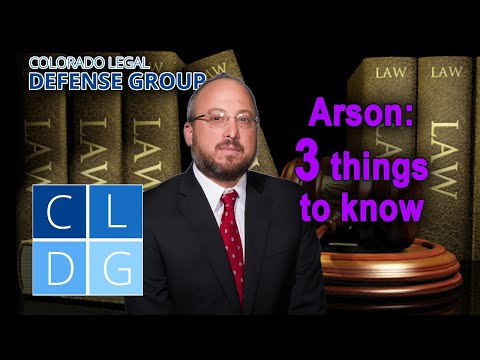 3 things to know about the crime of arson in Colorado [2022 UPDATES IN DESCRIPTION]