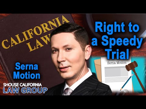 &quot;Serna Motion&quot; (to dismiss for lack of speedy trial)