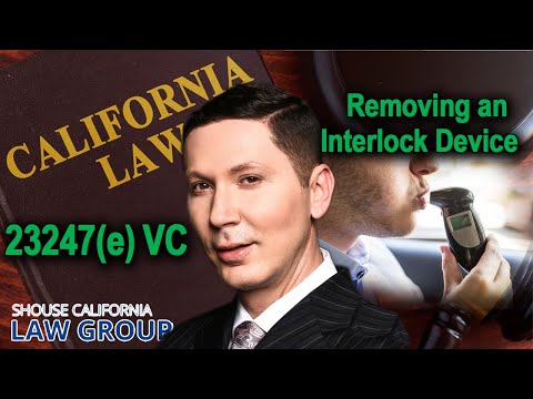 What happens if I remove my ignition interlock device? California Vehicle Code 23247(e) VC